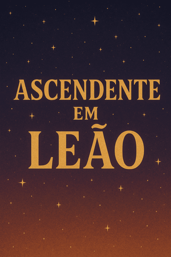 ascendente-em-leao-no-amor-astrologia-zodyka